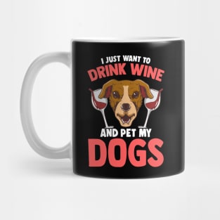 I Just Want To Drink Wine and Pet My Dogs Wino Mug